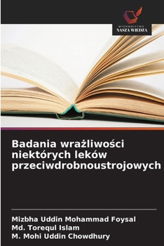 Paperback Badania wra&#380;liwo&#347;ci niektórych leków przeciwdrobnoustrojowych [Polish] Book