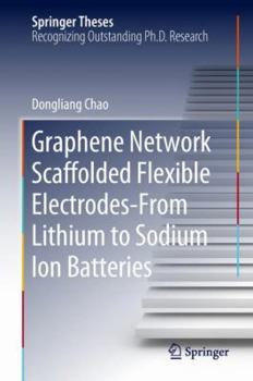 Hardcover Graphene Network Scaffolded Flexible Electrodes--From Lithium to Sodium Ion Batteries Book