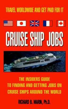 Cruise Ship Jobs : The Insiders Guide To Finding And Getting Jobs On Cruise Ships Around The World