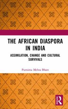 Hardcover The African Diaspora in India: Assimilation, Change and Cultural Survivals Book