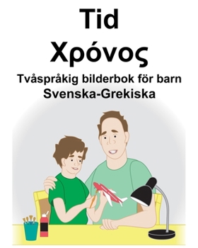 Paperback Svenska-Grekiska Tid/Χρόνος Tvåspråkig bilderbok för barn [Swedish] Book
