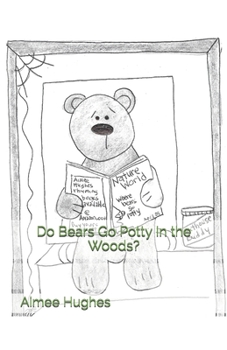 Do Bears Go Potty In the Woods?