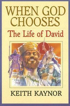 Paperback When God Chooses: The Life of David Second King of Israel Book