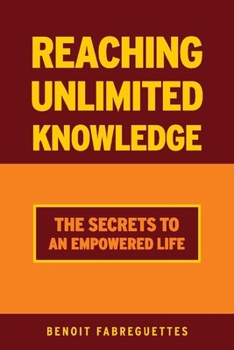 Paperback Reaching Unlimited Knowledge: The Secrets to an Empowered Life Book