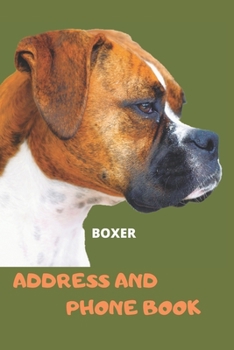Address and Phone Book: Boxer Dog Lover Gift (with discreet password journal section), Organized in Alphabetical Order, Discreet internet page