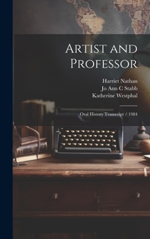 Hardcover Artist and Professor: Oral History Transcript / 1984 Book