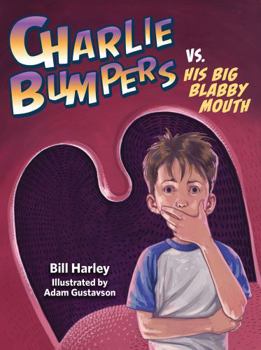 Hardcover Charlie Bumpers vs. His Big Blabby Mouth Book