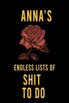 Paperback Anna's Endless Lists of Shit to do: Lined Writing Notebook Journal with Personalized Name Quote, 120 Pages, (6x9), Simple Freen Flower With Black Text Book