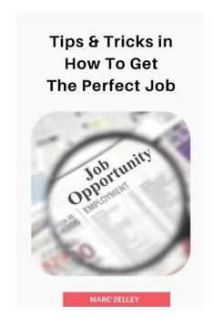 Paperback Tips & tricks in how to get the perfect job Book
