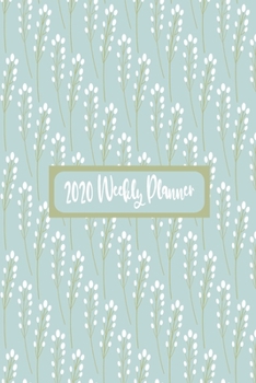 Paperback 2020 Weekly Planner: Weekly Dated Diary Planner For Women and Girls - Blue and White Plant Themed Cover Book