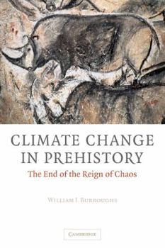 Paperback Climate Change in Prehistory: The End of the Reign of Chaos Book