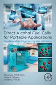 Paperback Direct Alcohol Fuel Cells for Portable Applications: Fundamentals, Engineering and Advances Book