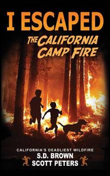 Hardcover I Escaped The California Camp Fire: California's Deadliest Wildfire Book