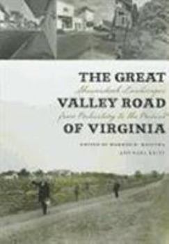 The Great Valley Road of Virginia: Shenandoah Landscapes from Prehistory to the Present - Book  of the Center Books
