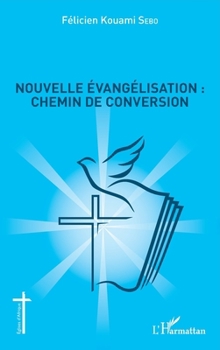Paperback Nouvelle évangélisation: chemin de conversion [French] Book