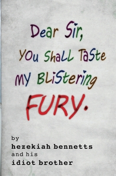 Paperback Dear Sir, You Shall Taste My Blistering Fury Book