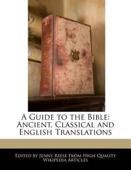 Paperback A Guide to the Bible: An Analysis of Ancient, Classical and English Translations Book