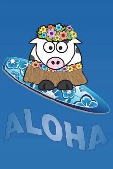 Aloha Hawaii Vacation Diary: Surfing Cow Journal to write in, Travel Notebook for kids and teens, Hawaiian Luau Hula Skirt Holiday Memories Book