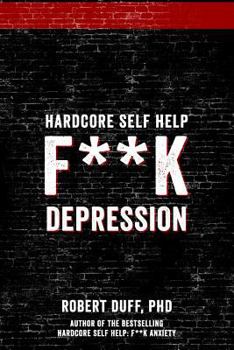 Paperback Hardcore Self Help: F**k Depression Book