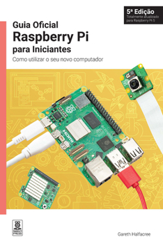 Paperback Guia Oficial Raspberry Pi Para Iniciantes: Como Utilizar O Seu Novo Computador [Portuguese] Book