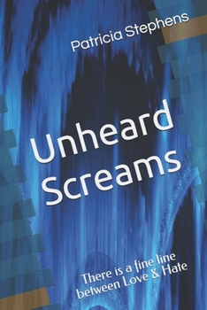 Paperback Unheard Screams: There is a fine line between Love & Hate Book
