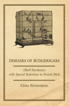 Paperback Diseases of Budgerigars (Shell Parrakeets) with Special Reference to French Molt Book