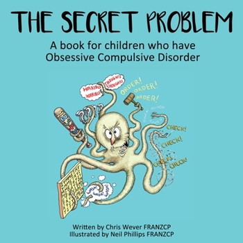 Paperback The Secret Problem: A book for children who have Obsessive Compulsive Disorder Book