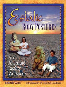 Paperback Ecstatic Body Postures: An Alternate Reality Workbook Book