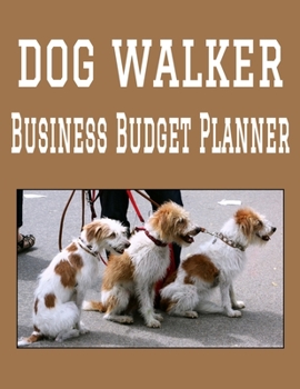 Paperback Dog Walker Business Budget Planner: 8.5" x 11" Professional Dog Walking Exercising 12 Month Organizer to Record Monthly Business Budgets, Income, Expe Book
