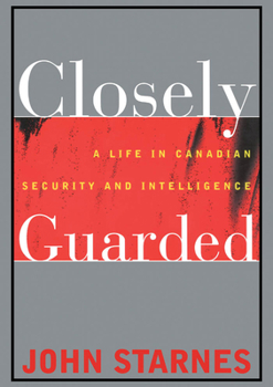 Paperback Closely Guarded: A Life in Canadian Security and Intelligence Book