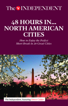 Paperback 48 Hours in North American Cities: How to Enjoy the Perfect Short Break in 20 Great Destinations Book