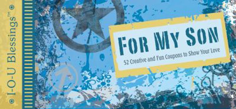 Paperback For My Son: 52 Creative and Fun Coupons to Show Your Love (IOU Blessings) Book