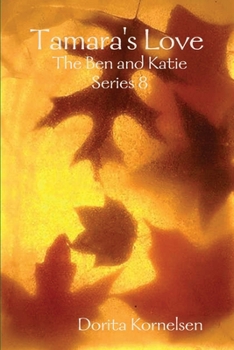 Paperback Tamara's Love (The Ben and Katie Series 8) Book