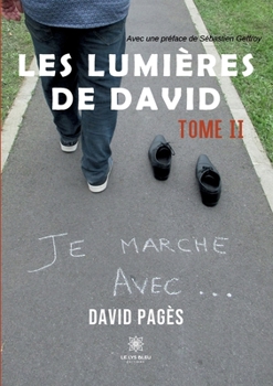 Paperback Les lumières de David: Tome II: Je marche avec... [French] Book