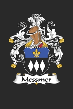 Paperback Messmer: Messmer Coat of Arms and Family Crest Notebook Journal (6 x 9 - 100 pages) Book