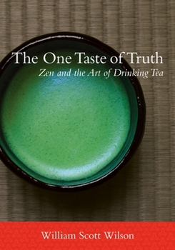 Paperback The One Taste of Truth: Zen and the Art of Drinking Tea Book