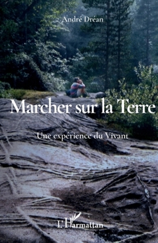 Paperback Marcher sur la Terre: Une expérience du Vivant [French] Book