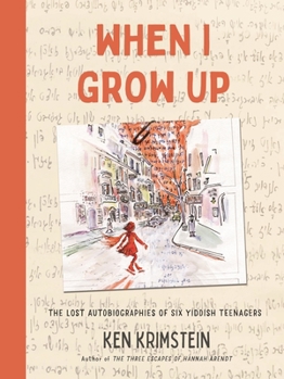 Hardcover When I Grow Up: The Lost Autobiographies of Six Yiddish Teenagers Book