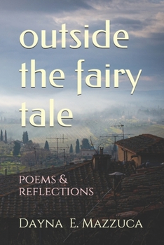 Paperback outside the fairy tale: poems & reflections Book