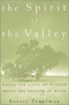 Hardcover The Spirit of the Valley: Where the Light of Science Meets the Shadow of Myth Book