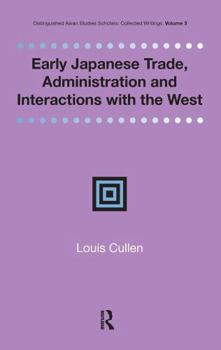 Paperback Early Japanese Trade, Administration and Interactions with the West Book