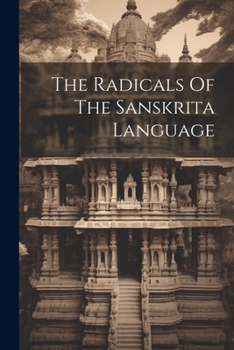 Paperback The Radicals Of The Sanskrita Language Book