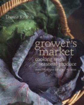 Paperback Grower's Market: Cooking with Seasonal Produce: Over 200 Recipes for Every Occasion Book