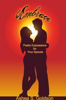 Paperback Embrace: Poetic Expressions For Your Spouse Book