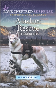 Alaskan Rescue - Book #1 of the Alaska K-9 Unit