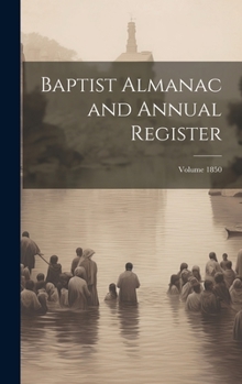 Hardcover Baptist Almanac and Annual Register; Volume 1850 Book