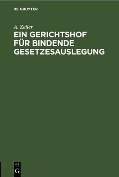 Hardcover Ein Gerichtshof Für Bindende Gesetzesauslegung [German] Book