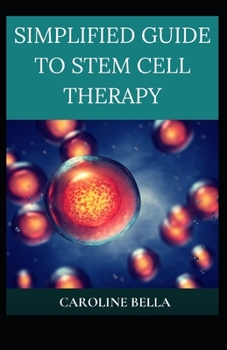 Paperback Simplified Guide To Stem Cell Therapy [Large Print] Book