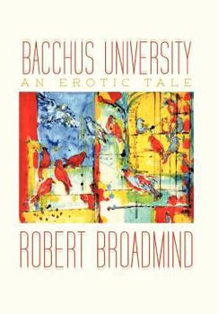 Hardcover Bacchus University: An Erotic Tale Book
