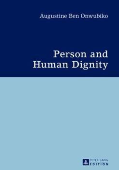 Person and Human Dignity: A Dialogue with the Igbo (African) Thought and Culture